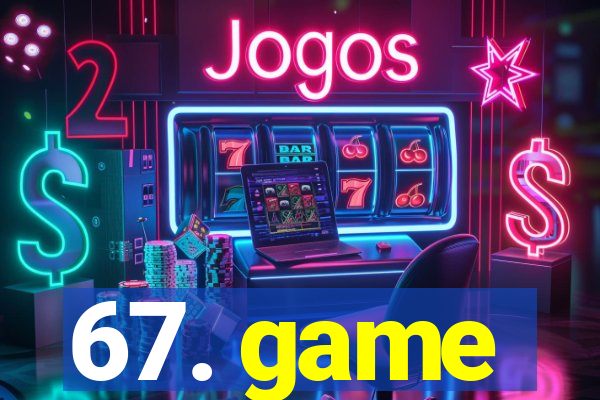 67. game